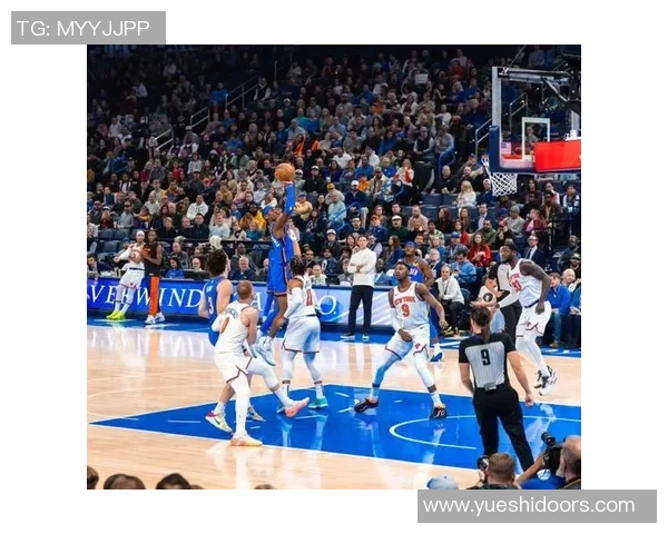 雷霆队与尼克斯队精彩对决瞬间回顾及赛场图片分享